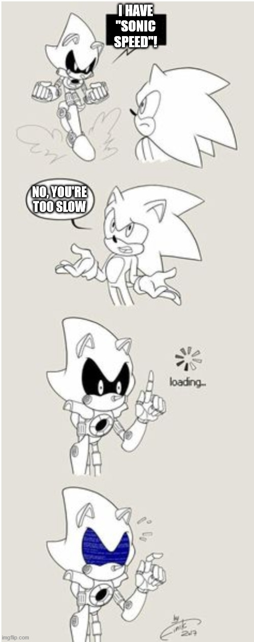 Sonic Comic thingy | I HAVE "SONIC SPEED"! NO, YOU'RE TOO SLOW | image tagged in sonic comic thingy | made w/ Imgflip meme maker