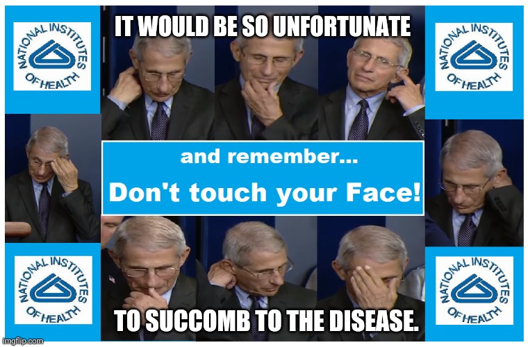 Don't be like Dr. Fauci. Follow the Guidelines. Don't Spread or Succomb to the Dreaded COVID-19 #Coronavirus. America #WINNING | IT WOULD BE SO UNFORTUNATE; TO SUCCOMB TO THE DISEASE. | image tagged in don't be a hypocrite,covid19,coronavirus,grim reaper,follow the money,the great awakening | made w/ Imgflip meme maker