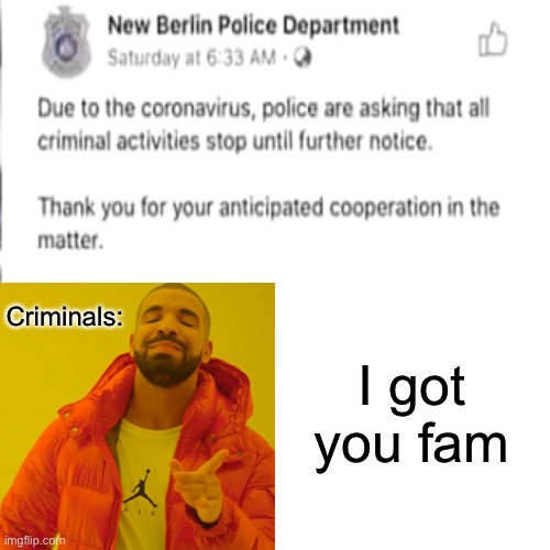 I got you fam; Criminals: | made w/ Imgflip meme maker