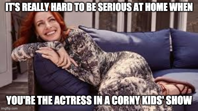 IT'S REALLY HARD TO BE SERIOUS AT HOME WHEN; YOU'RE THE ACTRESS IN A CORNY KIDS' SHOW | image tagged in the wiggles,corny,lol | made w/ Imgflip meme maker