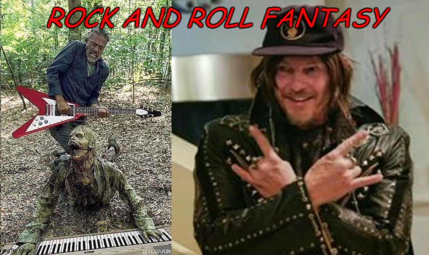 ROCK AND ROLL FANTASY | image tagged in funny | made w/ Imgflip meme maker
