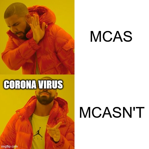 Drake Hotline Bling | MCAS; MCASN'T; CORONA VIRUS | image tagged in memes,drake hotline bling | made w/ Imgflip meme maker
