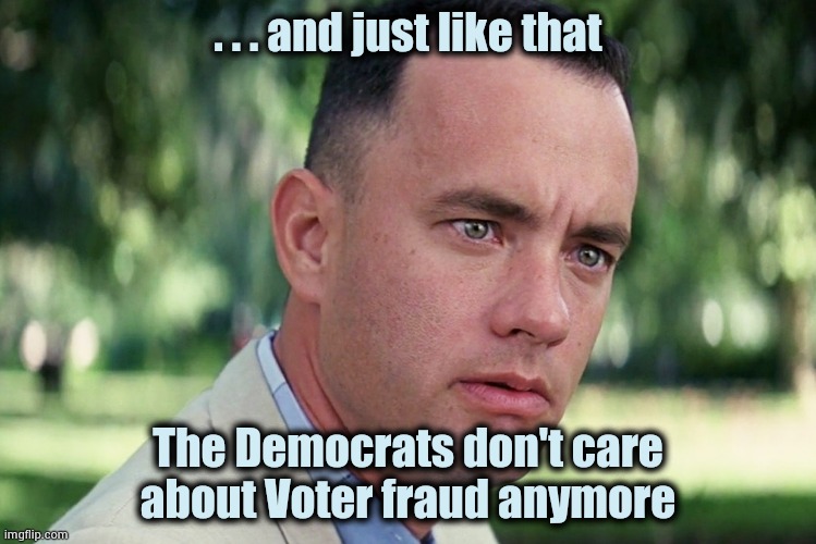 America held hostage again | . . . and just like that; The Democrats don't care about Voter fraud anymore | image tagged in memes,and just like that,politicians suck,see nobody cares,pork,you can't explain that | made w/ Imgflip meme maker