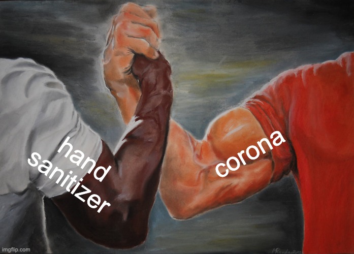 Epic Handshake | corona; hand sanitizer | image tagged in memes,epic handshake | made w/ Imgflip meme maker