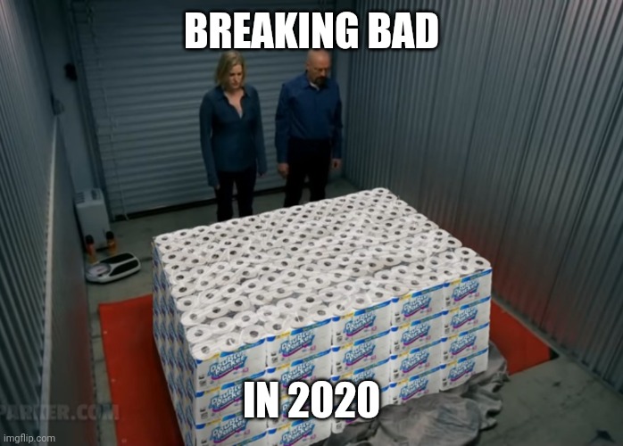BREAKING BAD; IN 2020 | image tagged in memes,breaking bad,coronavirus | made w/ Imgflip meme maker