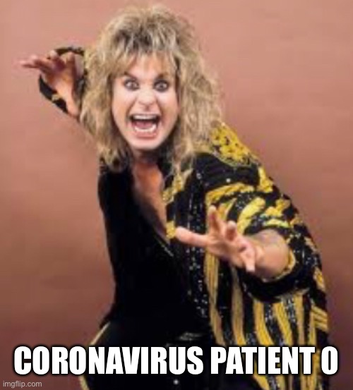 CORONAVIRUS PATIENT 0 | image tagged in funny,funny memes,coronavirus | made w/ Imgflip meme maker