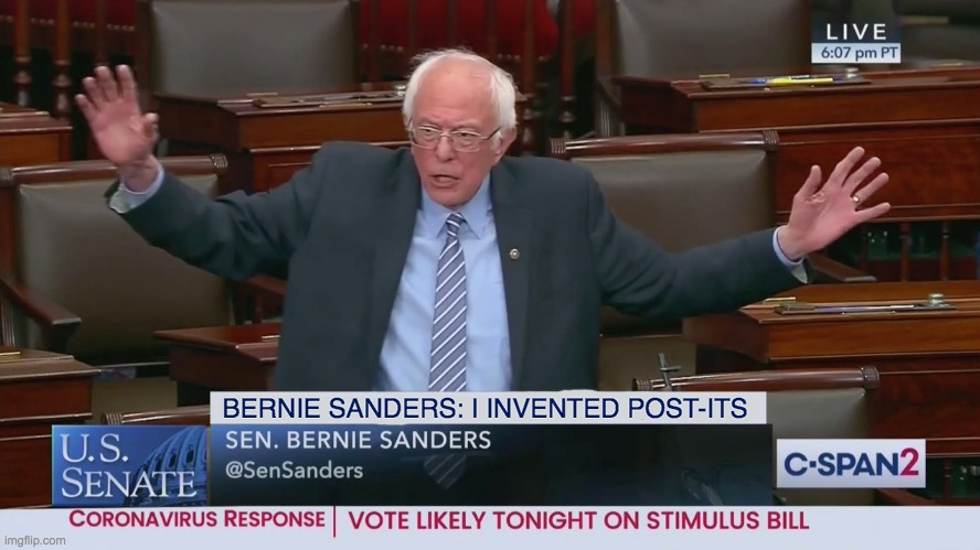 #ThankYouBernie |  BERNIE SANDERS: I INVENTED POST-ITS | image tagged in politics,i invented post-its,bernie sanders,thankyou | made w/ Imgflip meme maker