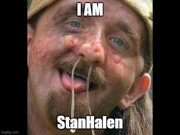 I AM StanHalen | made w/ Imgflip meme maker