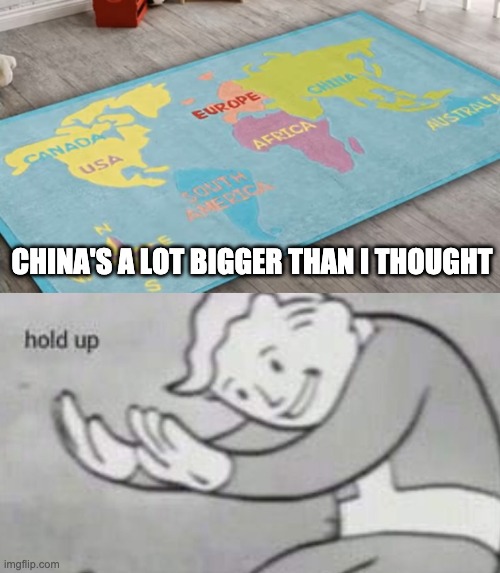 CHINA'S A LOT BIGGER THAN I THOUGHT | made w/ Imgflip meme maker