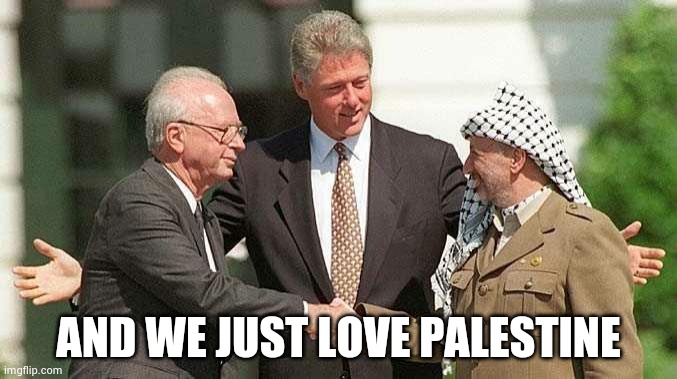 AND WE JUST LOVE PALESTINE | made w/ Imgflip meme maker