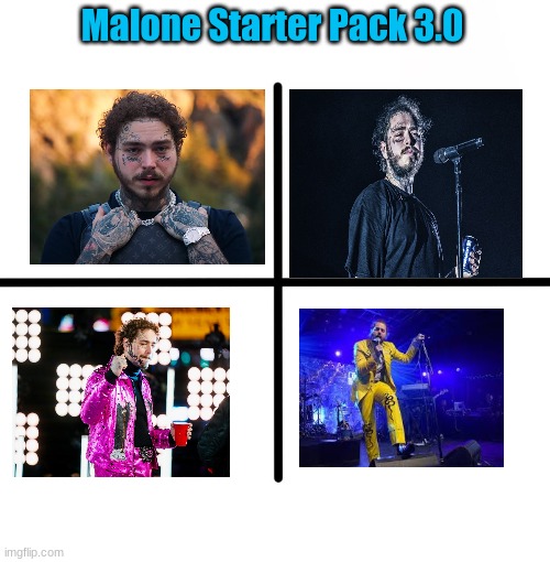 Blank Starter Pack Meme | Malone Starter Pack 3.0 | image tagged in memes,blank starter pack,post malone | made w/ Imgflip meme maker