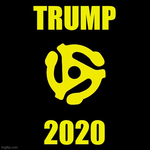 Democrats Filling The Hole and Adapting To Trump | TRUMP; 2020 | image tagged in potus45,playing vinyl records,improvise adapt overcome,trump 2020,walkaway | made w/ Imgflip meme maker