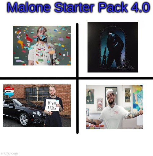 Blank Starter Pack | Malone Starter Pack 4.0 | image tagged in memes,blank starter pack | made w/ Imgflip meme maker