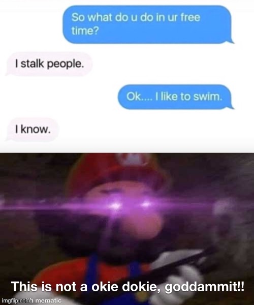 This is not a okie dokie, goddammit!! | image tagged in this is not okie dokie,smg4,dank memes,mario,memes,spicy memes | made w/ Imgflip meme maker