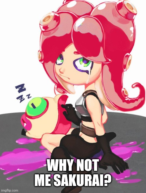 Crying Octoling | WHY NOT ME SAKURAI? | image tagged in crying octoling | made w/ Imgflip meme maker