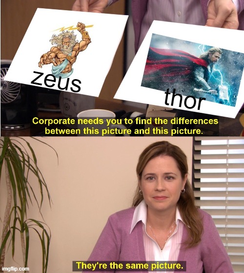 They're The Same Picture | zeus; thor | image tagged in memes,they're the same picture | made w/ Imgflip meme maker