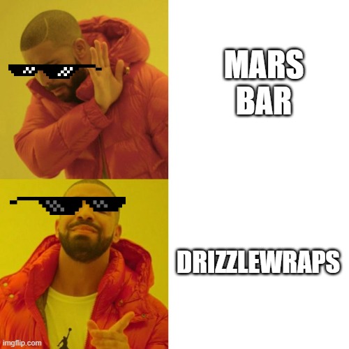 Drake Blank | MARS BAR; DRIZZLEWRAPS | image tagged in drake blank | made w/ Imgflip meme maker