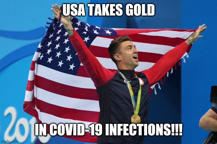 USA TAKES GOLD! | USA TAKES GOLD; IN COVID-19 INFECTIONS!!! | image tagged in memes,covid-19,coronavirus | made w/ Imgflip meme maker