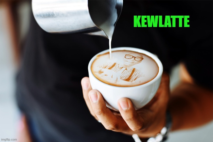 KEWLATTE | made w/ Imgflip meme maker