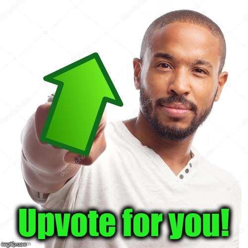 upvote | Upvote for you! | image tagged in upvote | made w/ Imgflip meme maker