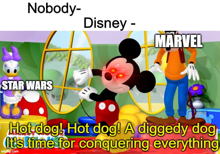 Not a corona beer meme | Nobody-                             
Disney -; MARVEL; STAR WARS; Hot dog! Hot dog! A diggedy dog
It's time for conquering everything | image tagged in disney killed star wars | made w/ Imgflip meme maker