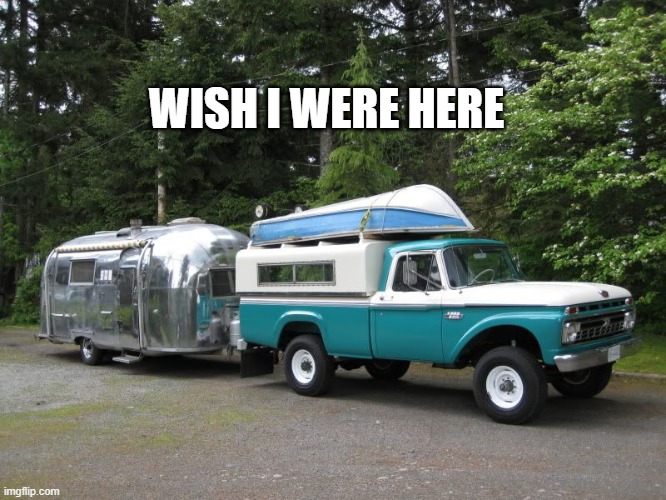 WISH I WERE HERE | image tagged in camping,i wish,vintage | made w/ Imgflip meme maker