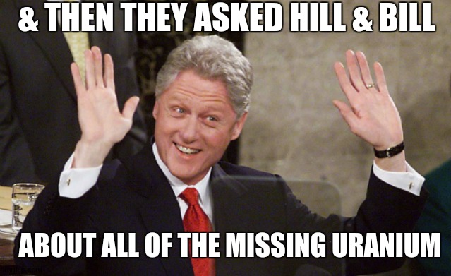 & THEN THEY ASKED HILL & BILL; ABOUT ALL OF THE MISSING URANIUM | image tagged in bbc newsflash,politicians,parliament,the great awakening,uranium,bill and hillary | made w/ Imgflip meme maker