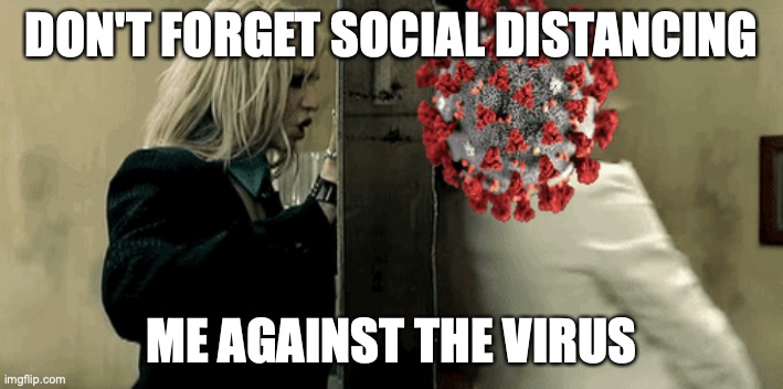 Me Against The Virus | DON'T FORGET SOCIAL DISTANCING; ME AGAINST THE VIRUS | image tagged in britney spears,britney,madonna,coronavirus,social distancing | made w/ Imgflip meme maker