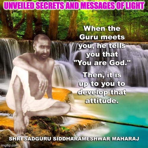 GODS | UNVEILED SECRETS AND MESSAGES OF LIGHT | image tagged in gods | made w/ Imgflip meme maker