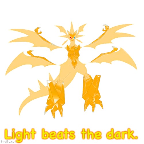 Light beats the dark. | image tagged in ultra prisam | made w/ Imgflip meme maker