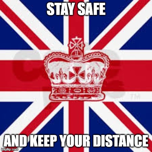 crownflag | STAY SAFE; AND KEEP YOUR DISTANCE | image tagged in crownflag | made w/ Imgflip meme maker