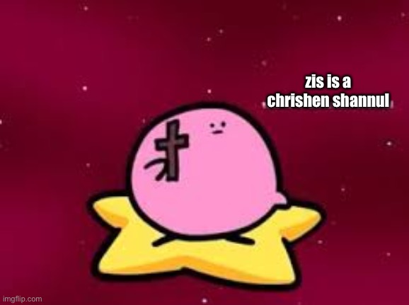 christian kirbo | zis is a chrishen shannul | image tagged in christian kirbo | made w/ Imgflip meme maker