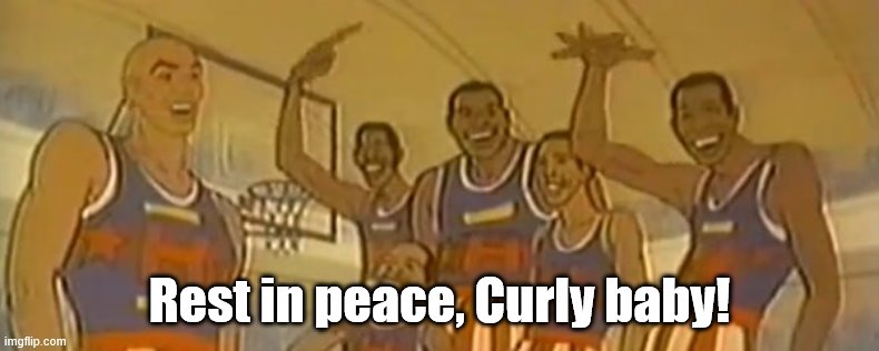 Passed at age 77 | Rest in peace, Curly baby! | image tagged in cartoons | made w/ Imgflip meme maker