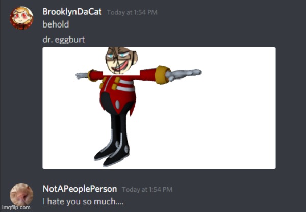 Dr. Eggburt | image tagged in sonic the hedgehog,ghost eyes,discord,texts,skit | made w/ Imgflip meme maker