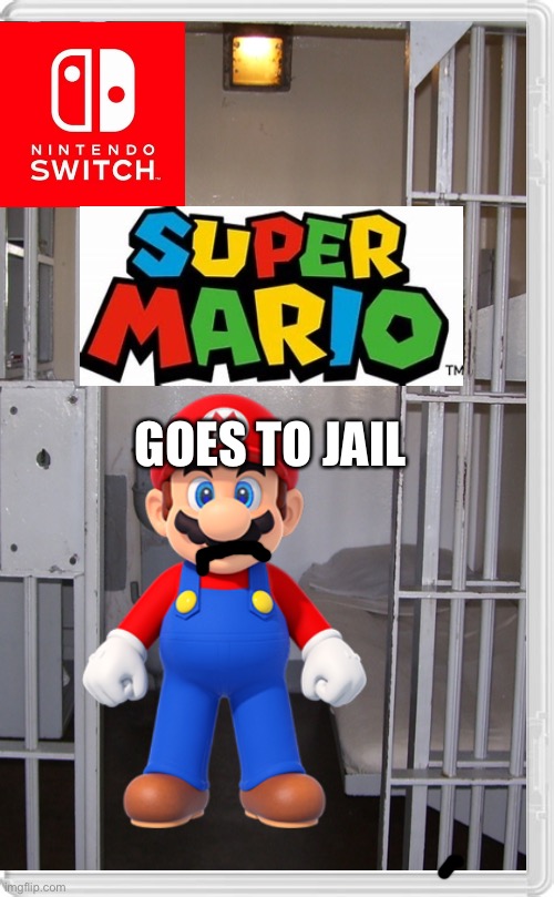 Super Mario goes to jail | GOES TO JAIL | image tagged in mario | made w/ Imgflip meme maker