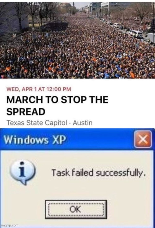 Show your support, come join the crowd | image tagged in task failed successfully | made w/ Imgflip meme maker