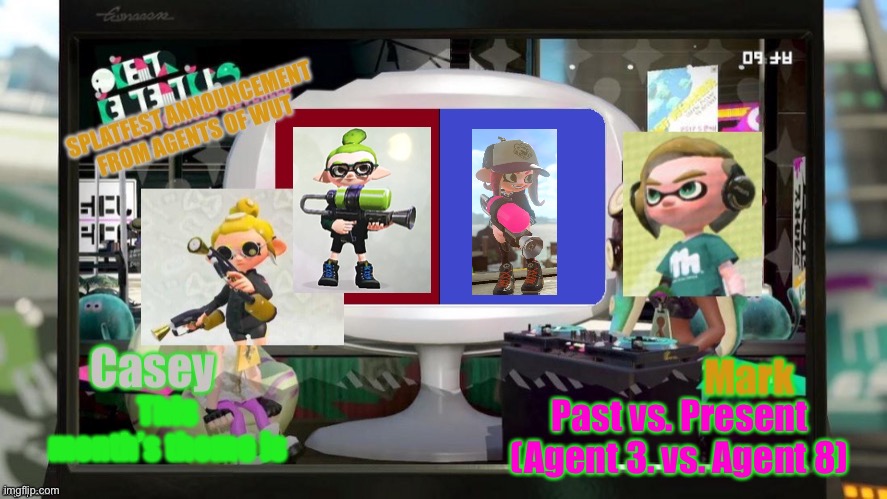 Custom Splatfest #3 | This month’s theme is; Past vs. Present (Agent 3. vs. Agent 8) | image tagged in splatfest announcement from agents of wut,splatoon,splatoon 2 | made w/ Imgflip meme maker