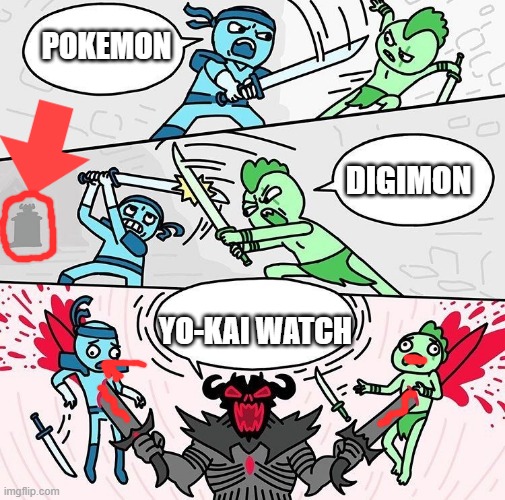 Me vs You vs Them | POKEMON; DIGIMON; YO-KAI WATCH | image tagged in me vs you vs them,yo-kai watch,pokemon,digimon | made w/ Imgflip meme maker