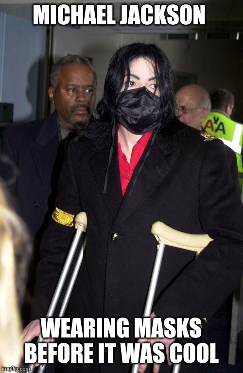 MICHAEL JACKSON; WEARING MASKS BEFORE IT WAS COOL | image tagged in michael jackson | made w/ Imgflip meme maker