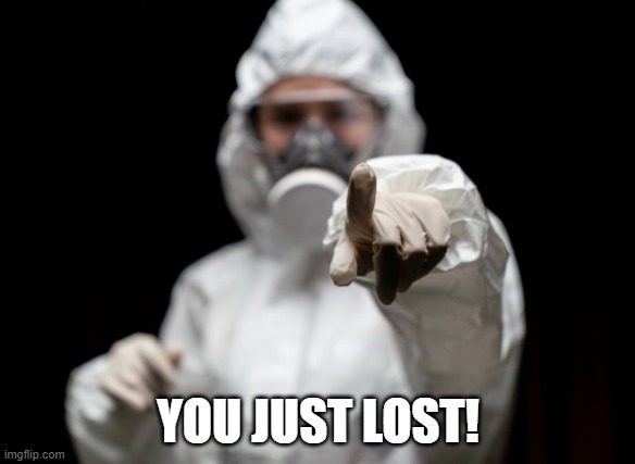 Hazmat Girl | YOU JUST LOST! | image tagged in hazmat girl | made w/ Imgflip meme maker