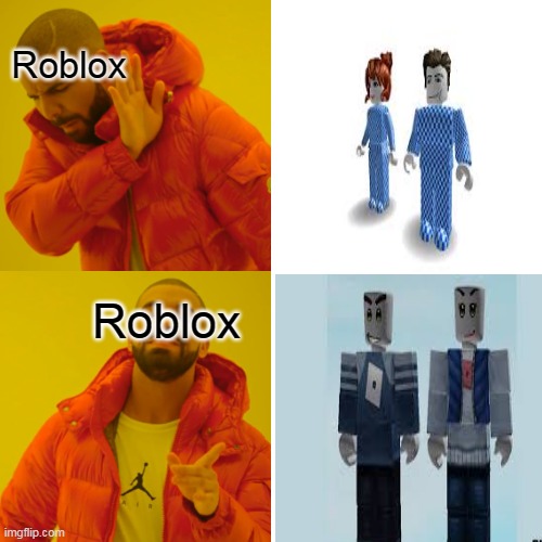 Roblox; Roblox | image tagged in roblox,gaming,video games,drake hotline bling | made w/ Imgflip meme maker