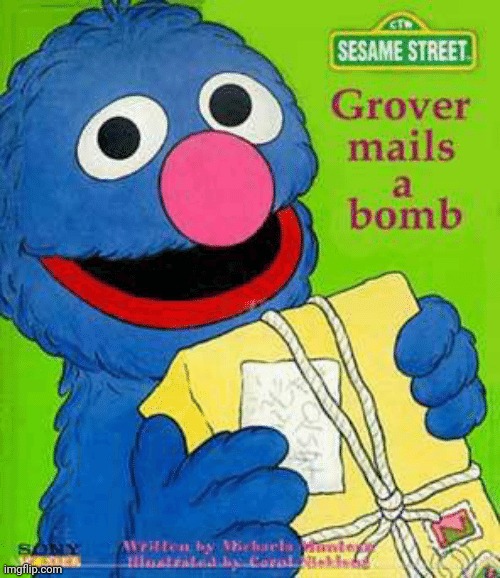 GROVER NO- | image tagged in sesame street,grover,bomb,repost,memes | made w/ Imgflip meme maker