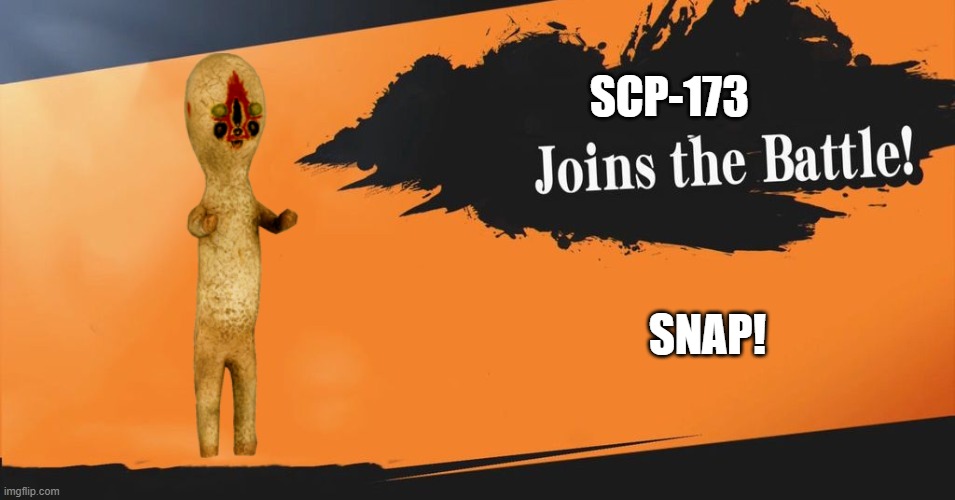Smash Bros. | SCP-173; SNAP! | image tagged in smash bros | made w/ Imgflip meme maker