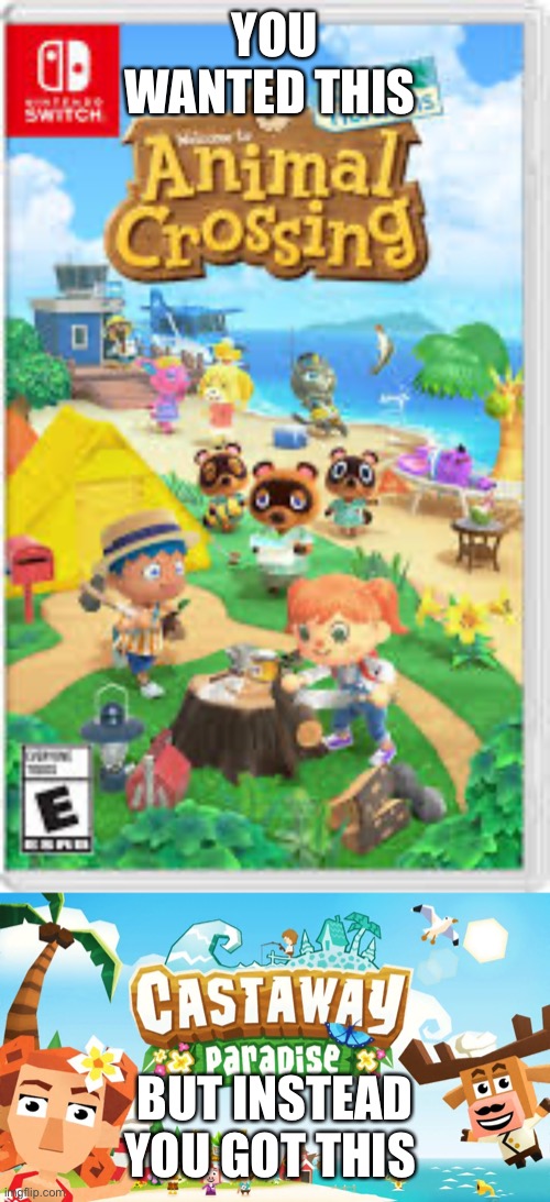 Disappointing Christmas or birthday gift | YOU WANTED THIS; BUT INSTEAD YOU GOT THIS | image tagged in gifts,christmas,happy birthday,animal crossing,gaming,dissapointed | made w/ Imgflip meme maker