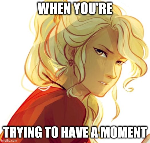 WHEN YOU'RE; TRYING TO HAVE A MOMENT | made w/ Imgflip meme maker