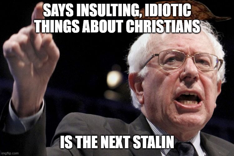 Bernie Sanders | SAYS INSULTING, IDIOTIC THINGS ABOUT CHRISTIANS; IS THE NEXT STALIN | image tagged in bernie sanders,stalin,idiotic,insult,christians | made w/ Imgflip meme maker