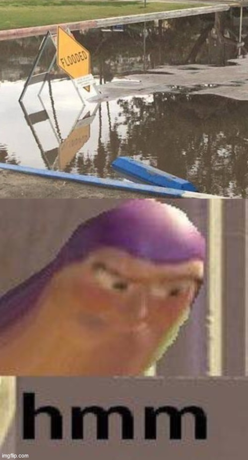 buzz lightyear hmm | image tagged in buzz lightyear hmm,water,parking,flooded,obvious | made w/ Imgflip meme maker