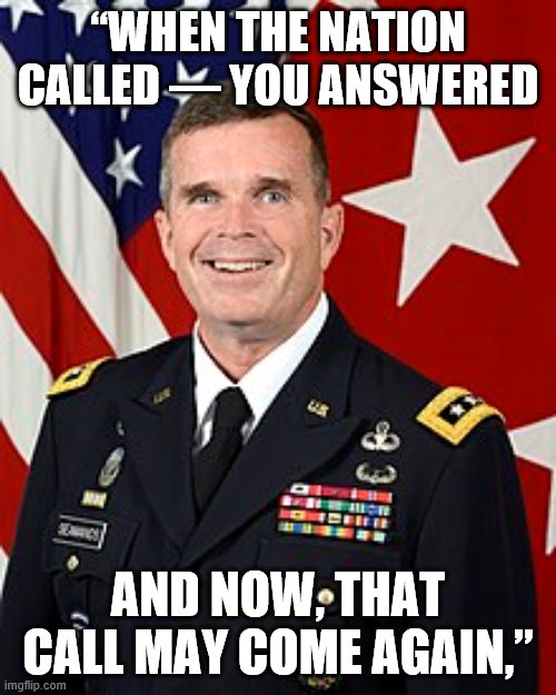 “WHEN THE NATION CALLED — YOU ANSWERED; AND NOW, THAT CALL MAY COME AGAIN,” | image tagged in military,coronavirus,duty | made w/ Imgflip meme maker