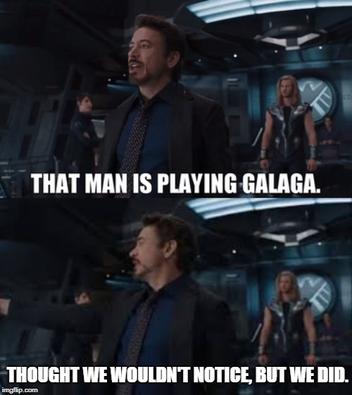 Tony Stark that man is playing galaga Blank Meme Template