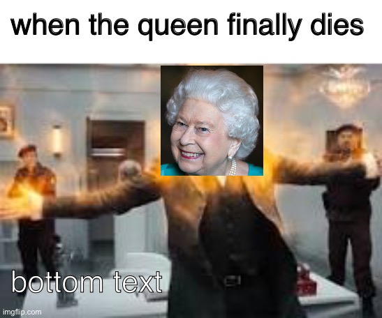 The queen's death | when the queen finally dies; bottom text | image tagged in hello there | made w/ Imgflip meme maker